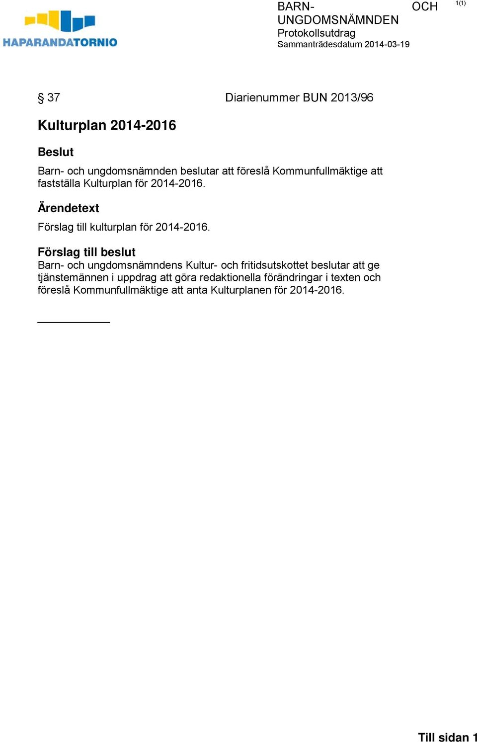 Ärendetext Förslag till kulturplan för 2014-2016.