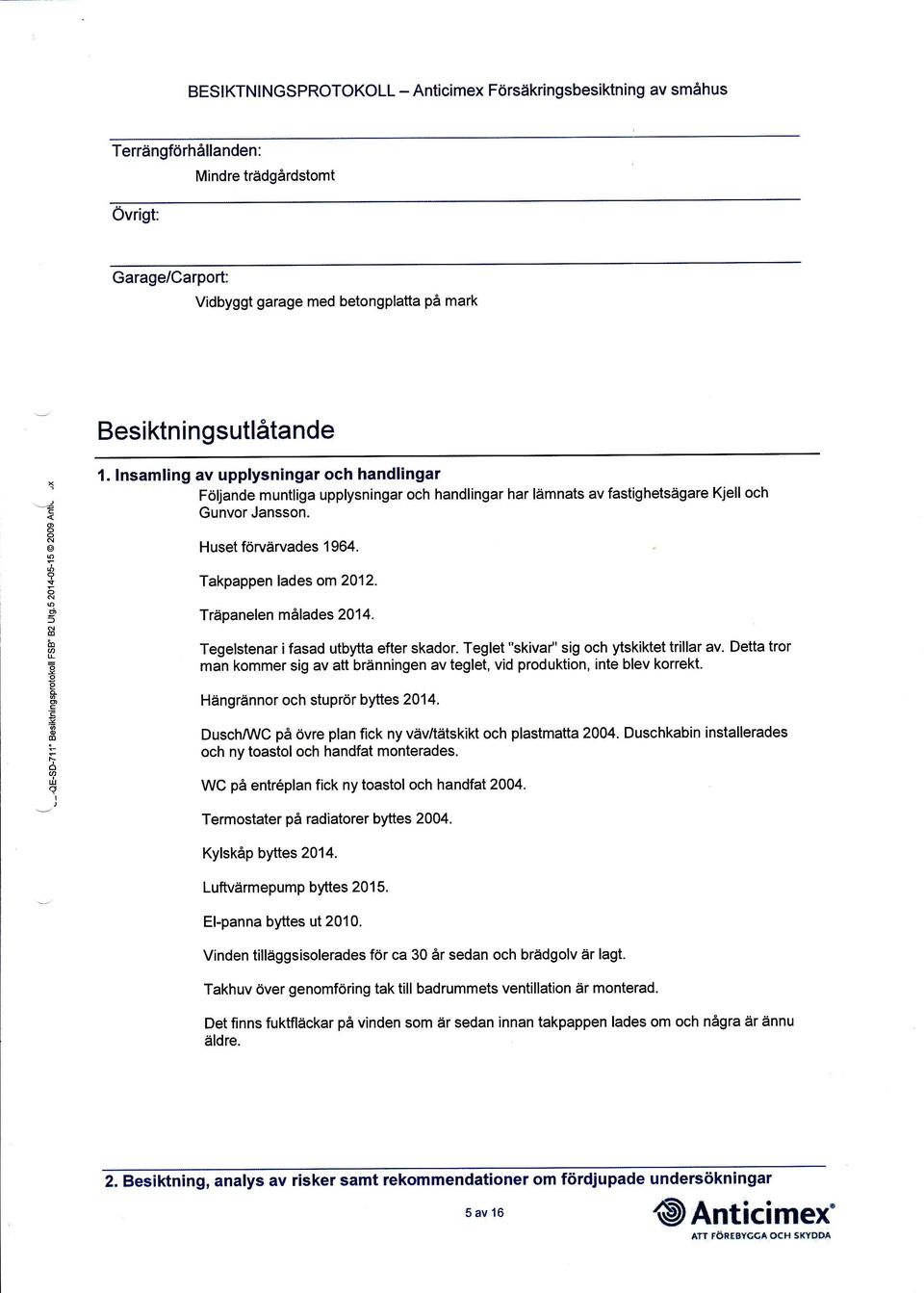 Tgt "skiv" sig h ytskiktt ti v. Dtt t mn kmm sig v tt bänningn v tgt, vid pduktin, int bv kkt. ö $ Hängänn h stupö bytts 2014. ' OushWC på öv pn fik ny väv/tätskikt h pstmtt2}}4.