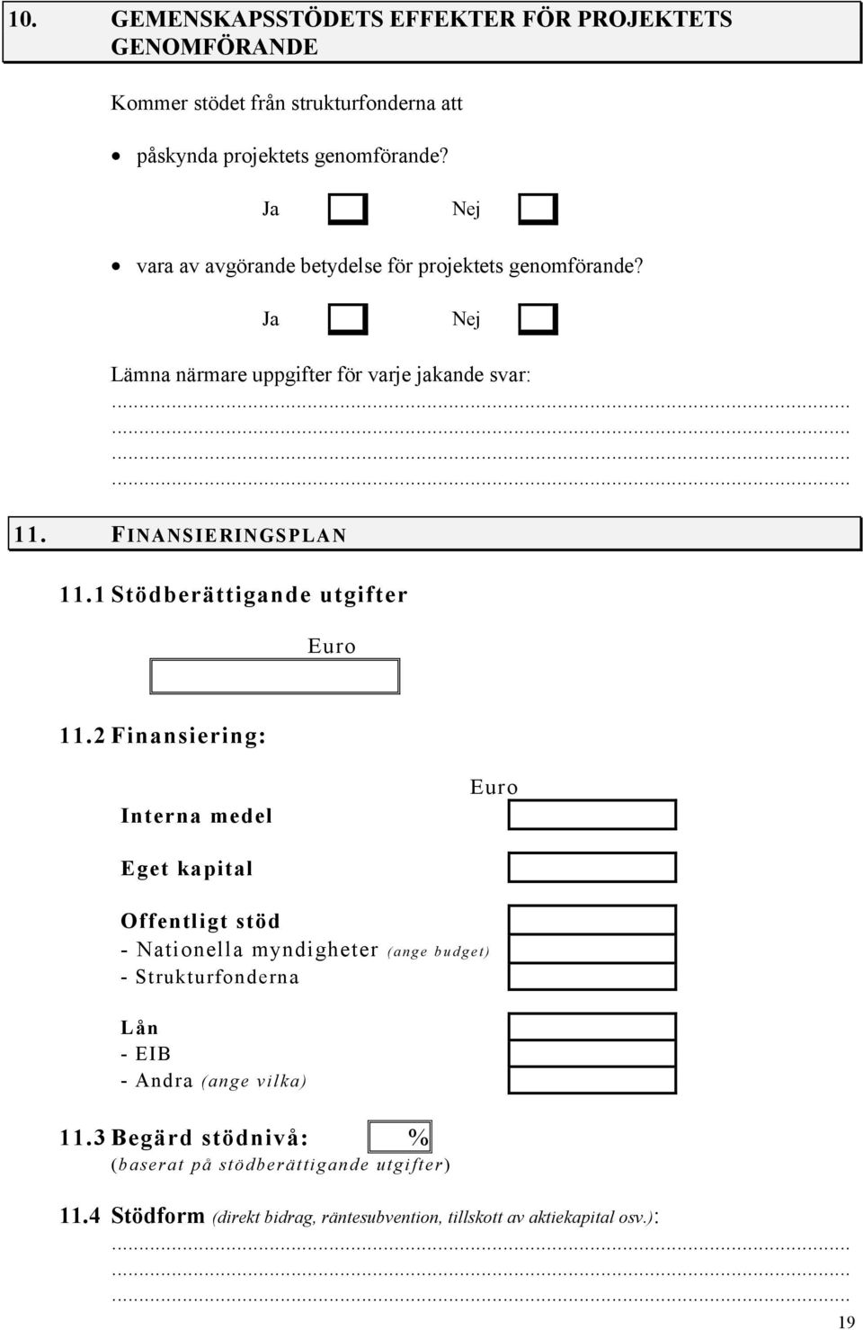 1 Stödberättigande utgifter Euro 11.