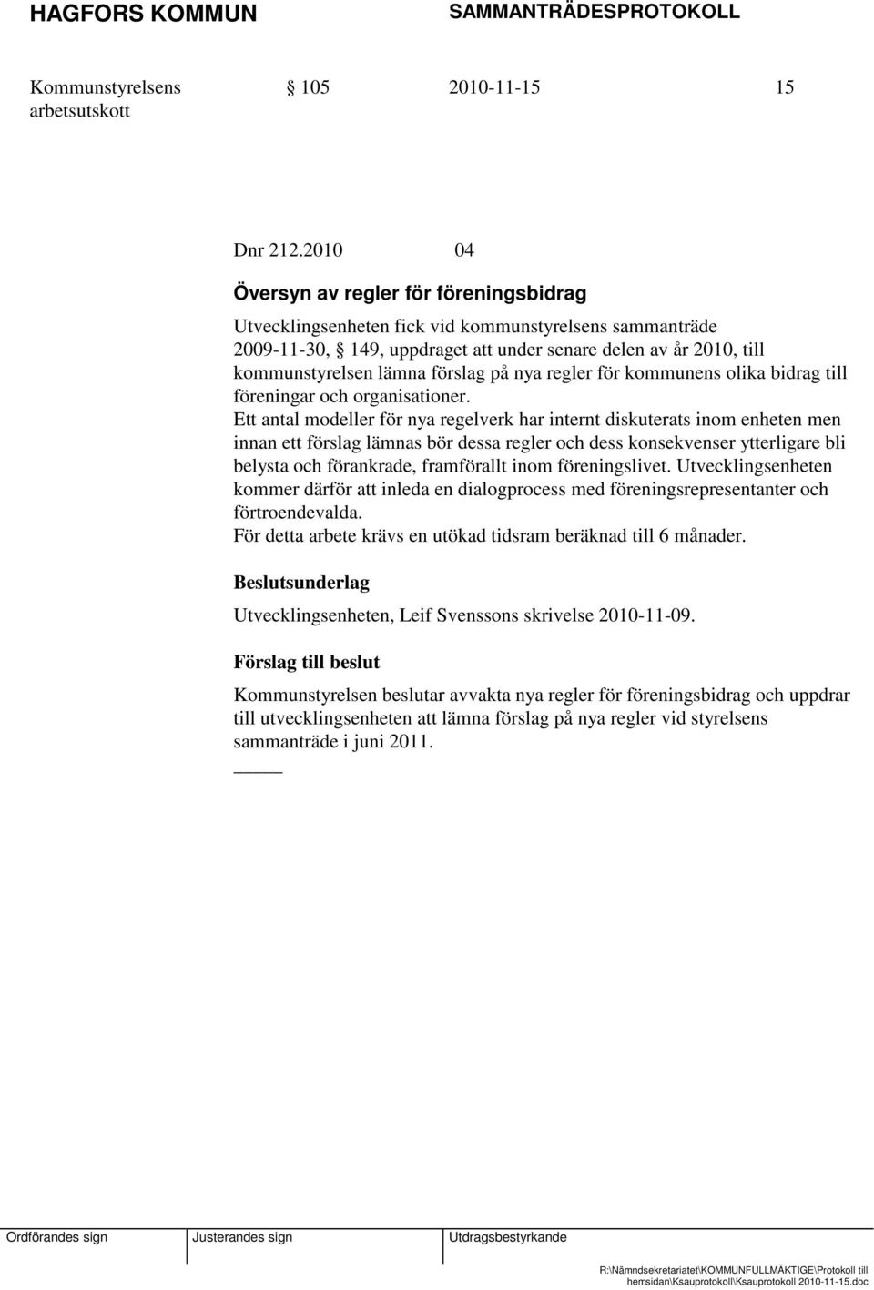 på nya regler för kommunens olika bidrag till föreningar och organisationer.