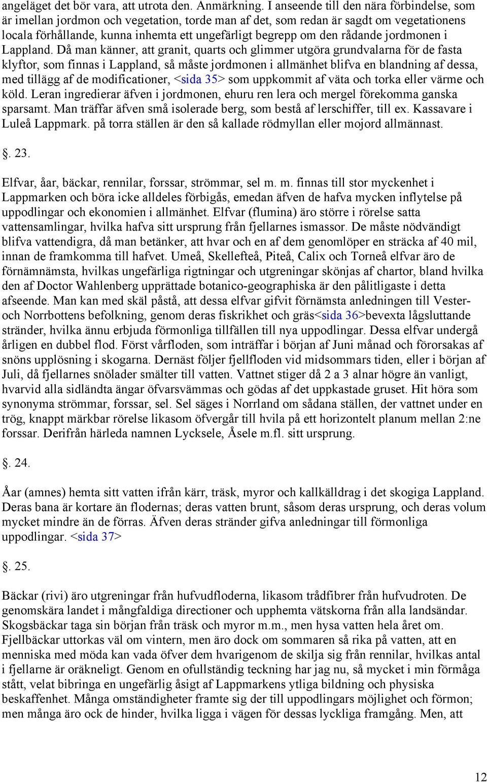rådande jordmonen i Lappland.