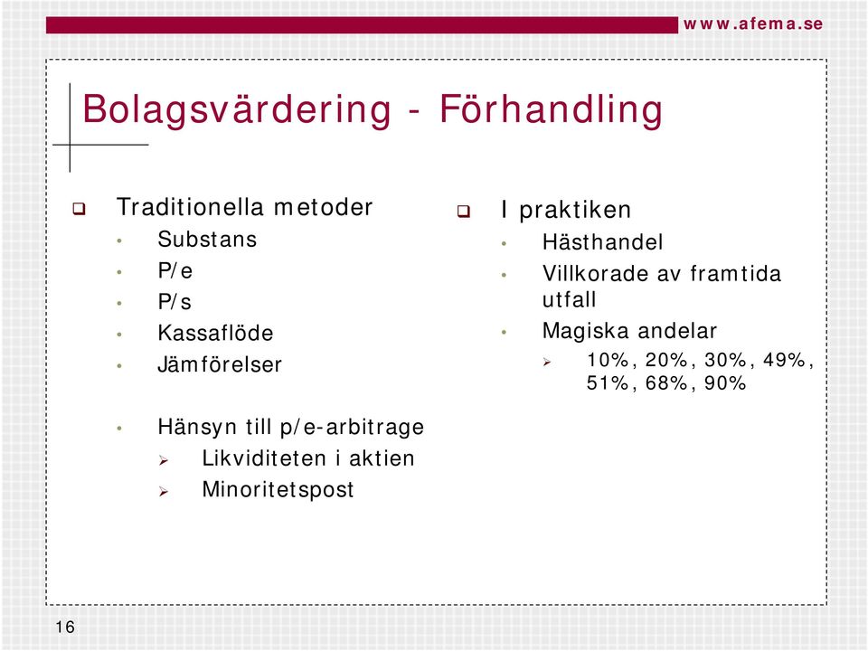 Kassaflöde Magiska andelar Jämförelser 10%, 20%, 30%, 49%, 51%,