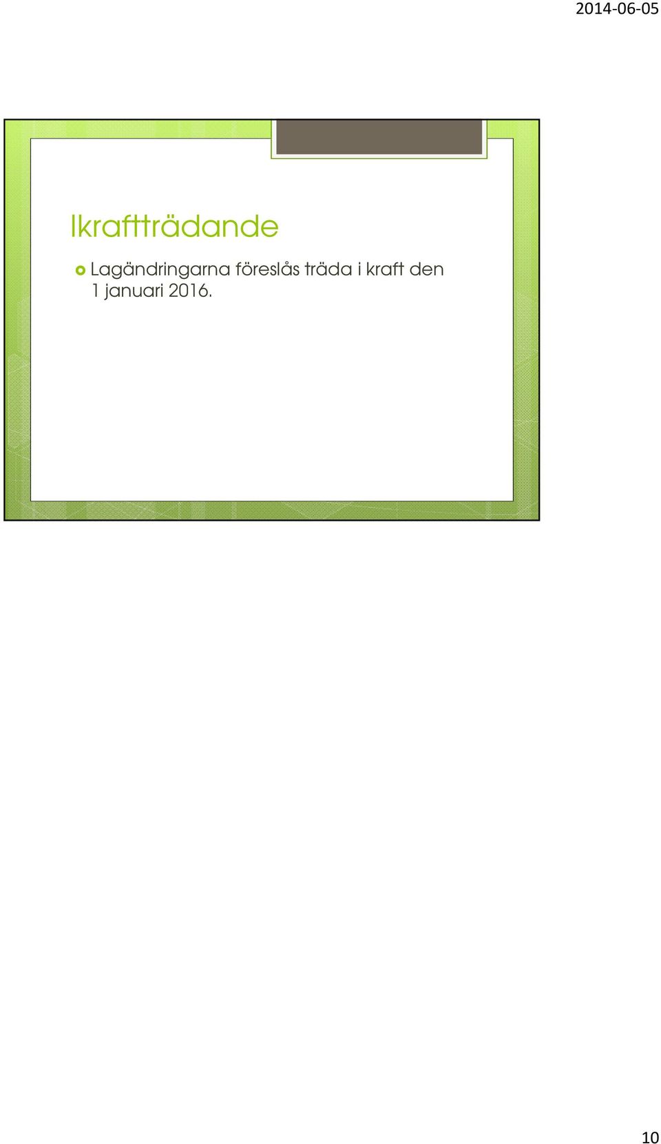 föreslås träda i