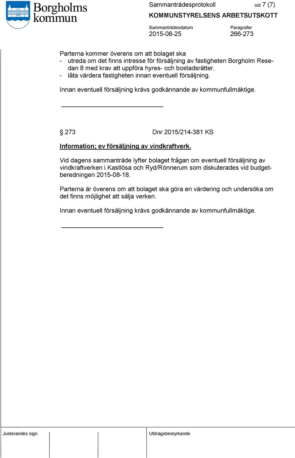 273 Dnr 2015/214-381 KS Information; ev försäljning av vindkraftverk.