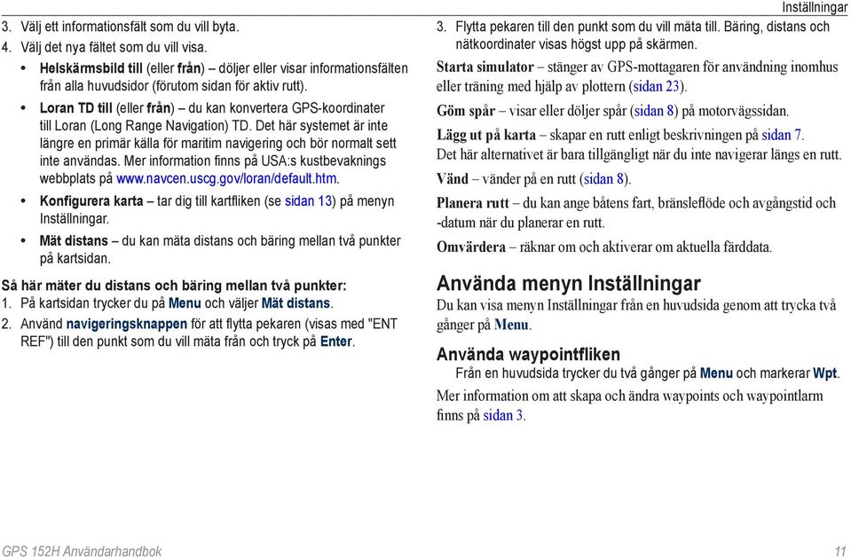 Loran TD till (eller från) du kan konvertera GPS-koordinater till Loran (Long Range Navigation) TD.