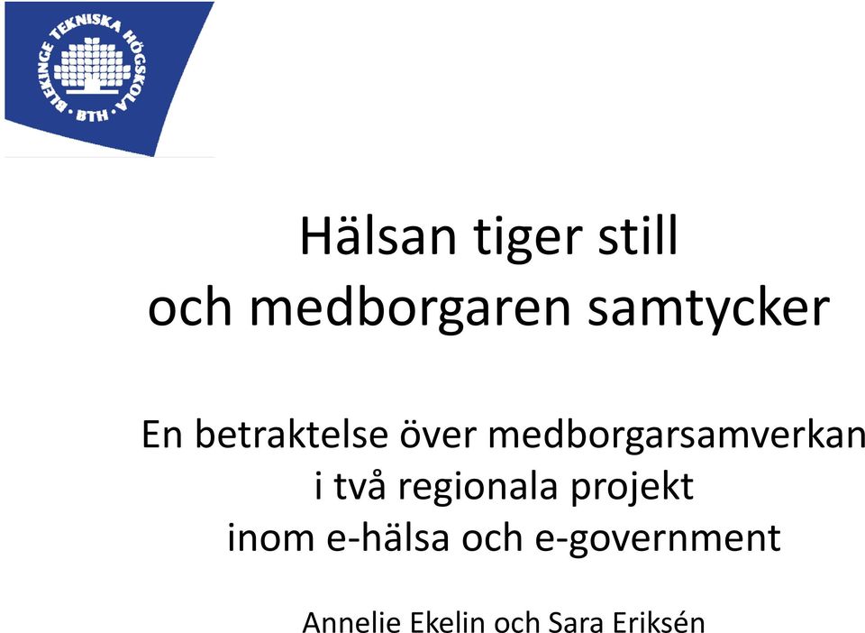 medborgarsamverkan i två regionala projekt