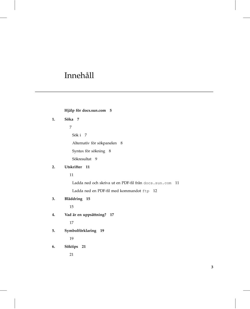 Utskrifter 11 11 Ladda ned och skriva ut en PDF-fil från docs.sun.