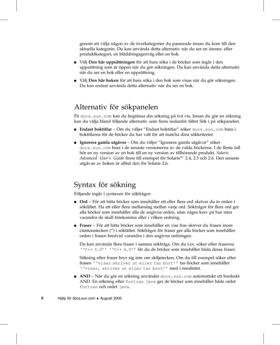 4 Välj Den här uppsättningen för att bara söka i de böcker som ingår i den uppsättning som är öppen när du gör sökningen. Du kan använda detta alternativ när du ser en bok eller en uppsättning.