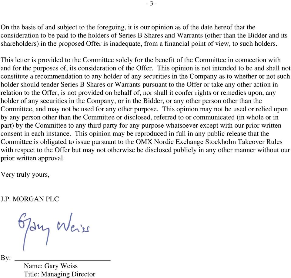 This letter is provided to the Committee solely for the benefit of the Committee in connection with and for the purposes of, its consideration of the Offer.
