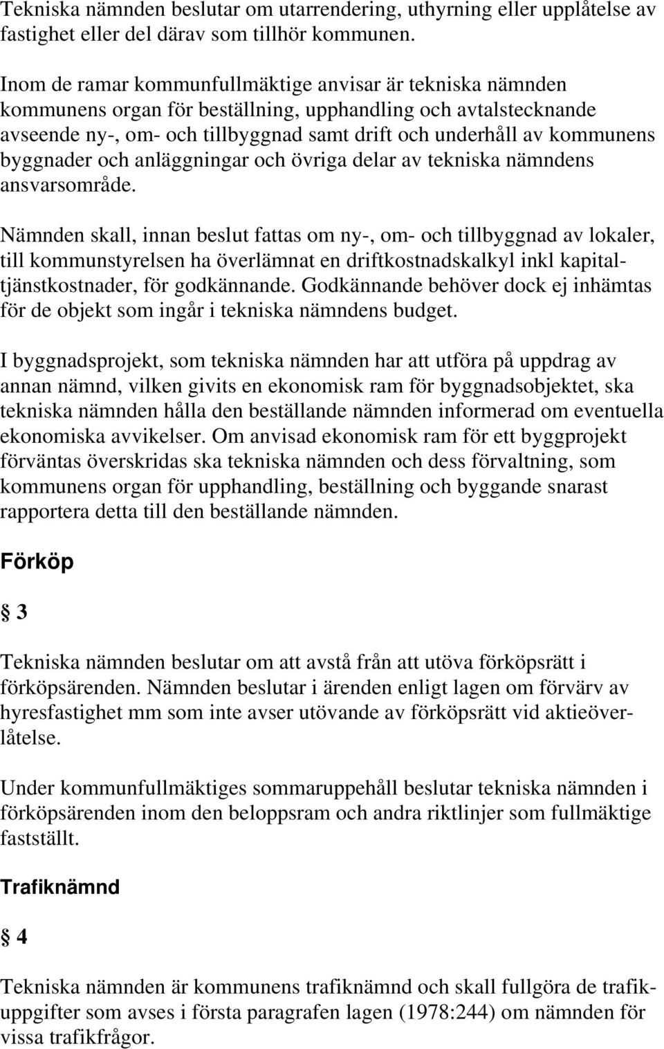 byggnader och anläggningar och övriga delar av tekniska nämndens ansvarsområde.