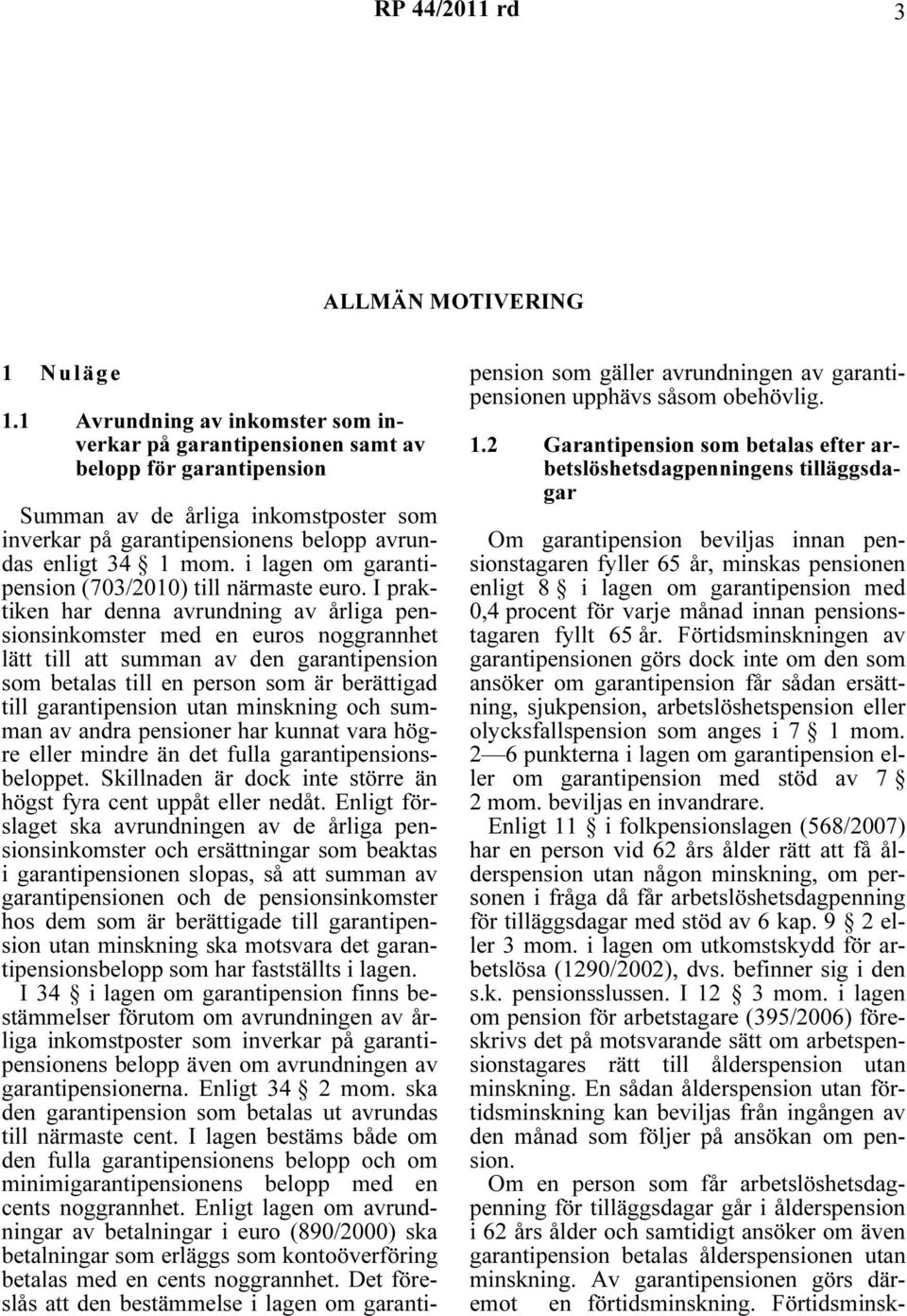 i lagen om garantipension (703/2010) till närmaste euro.