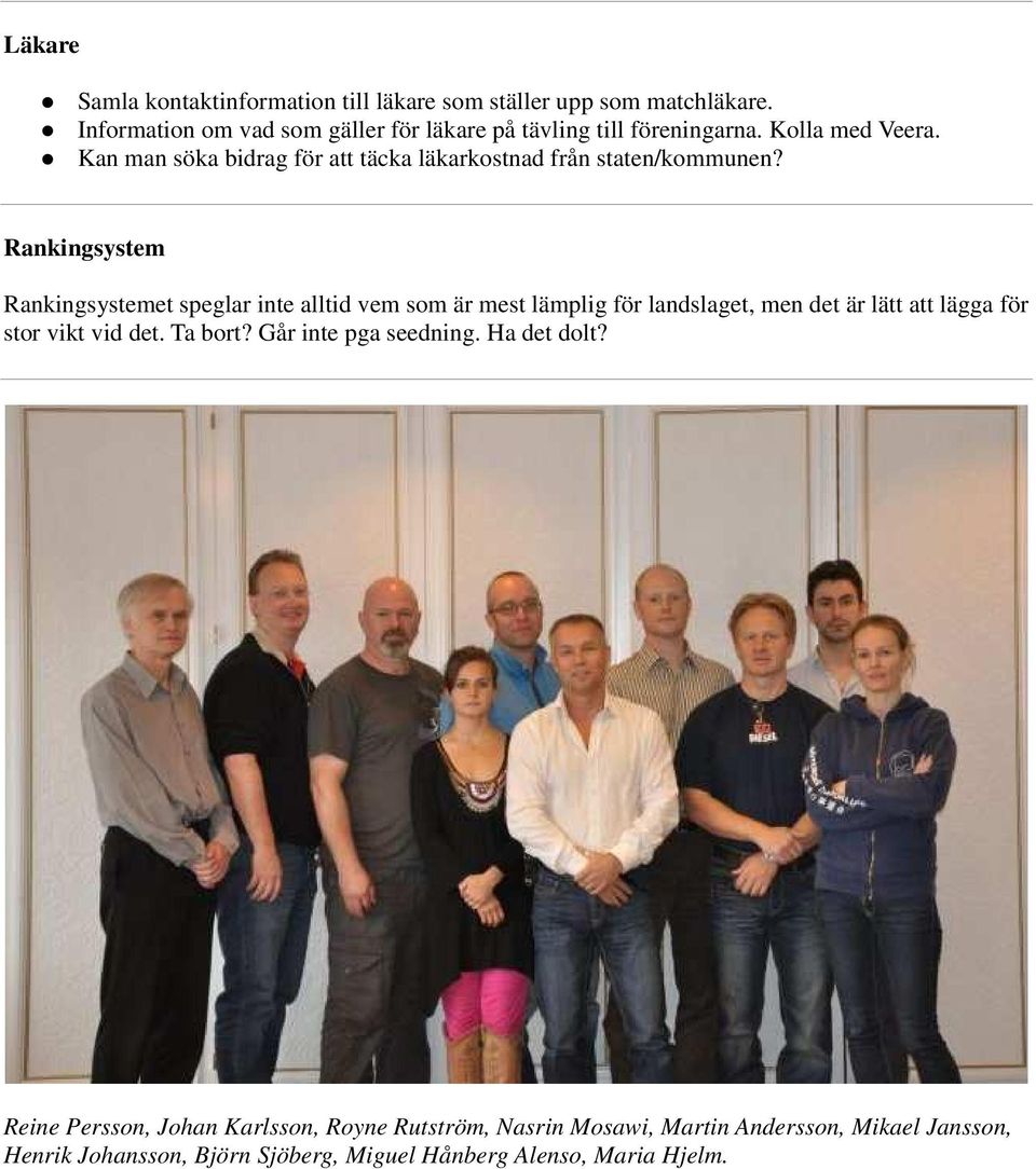 Kan man söka bidrag för att täcka läkarkostnad från staten/kommunen?