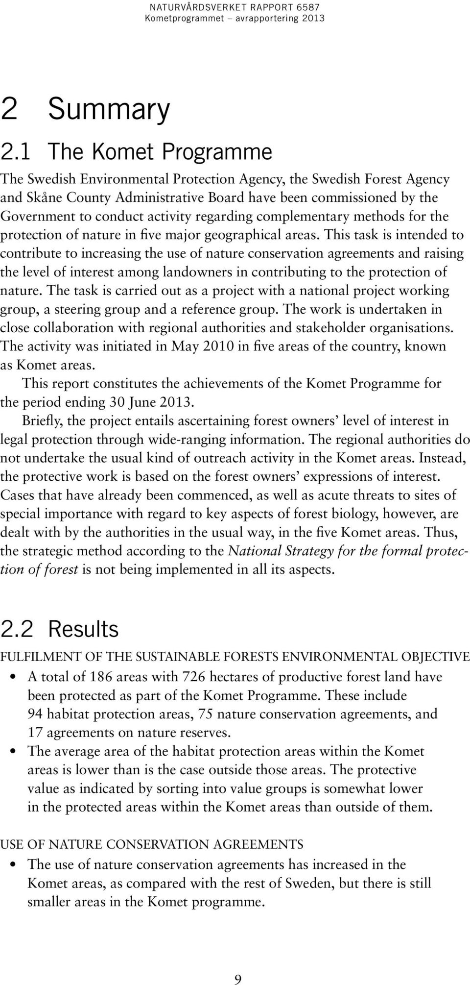 regarding complementary methods for the protection of nature in five major geographical areas.