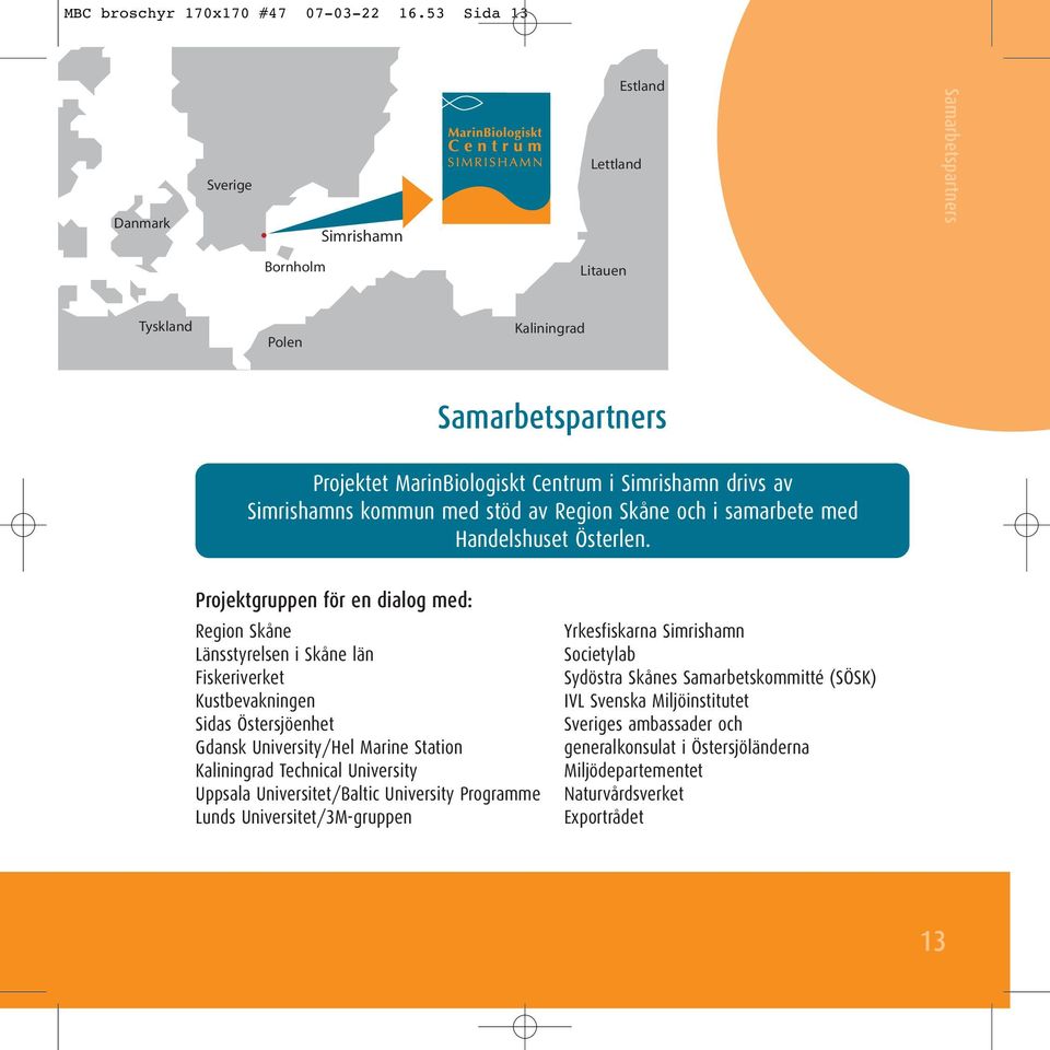 Simrishamns kommun med stöd av Region Skåne och i samarbete med Handelshuset Österlen.