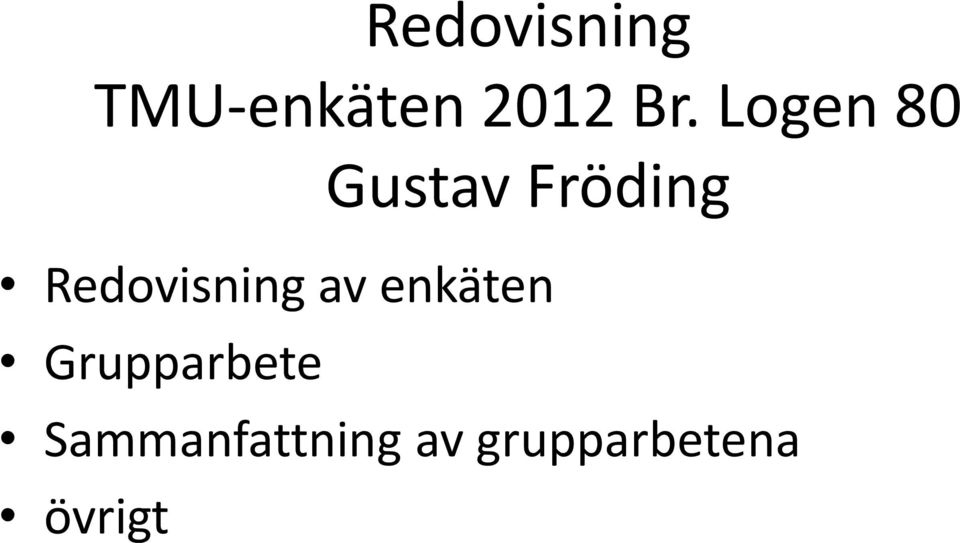 Redovisning av enkäten