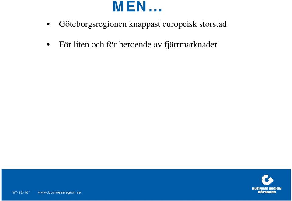 storstad För liten och