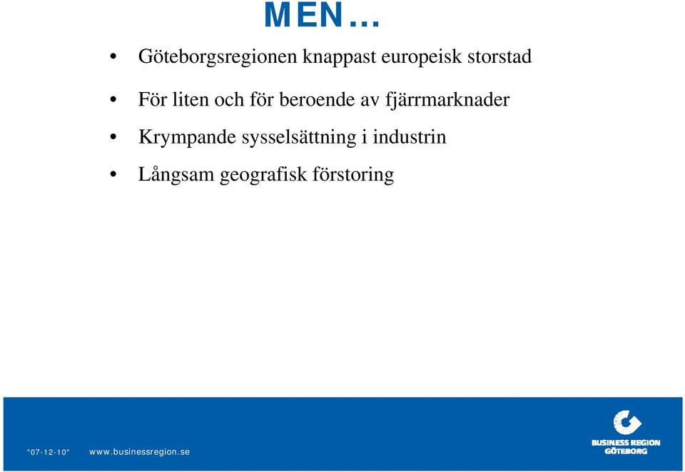 fjärrmarknader Krympande sysselsättning