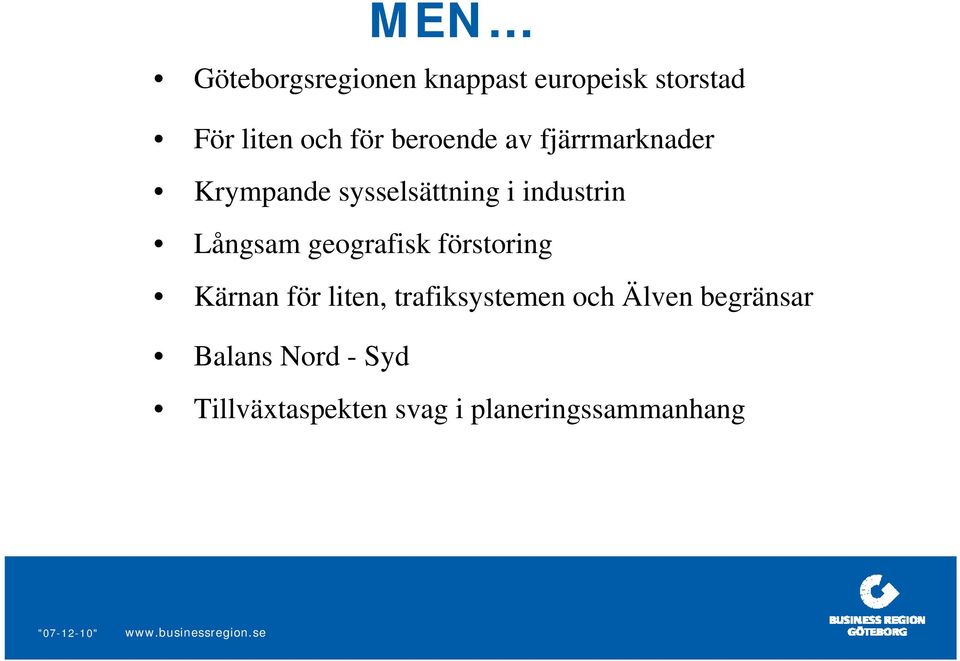 Långsam geografisk förstoring Kärnan för liten, trafiksystemen och