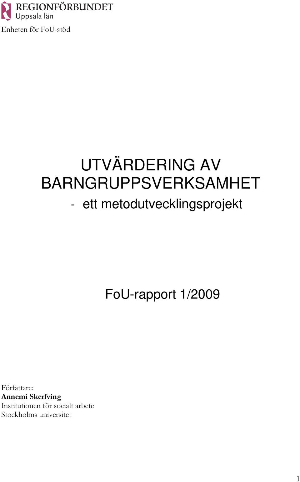 metodutvecklingsprojekt FoU-rapport 1/2009