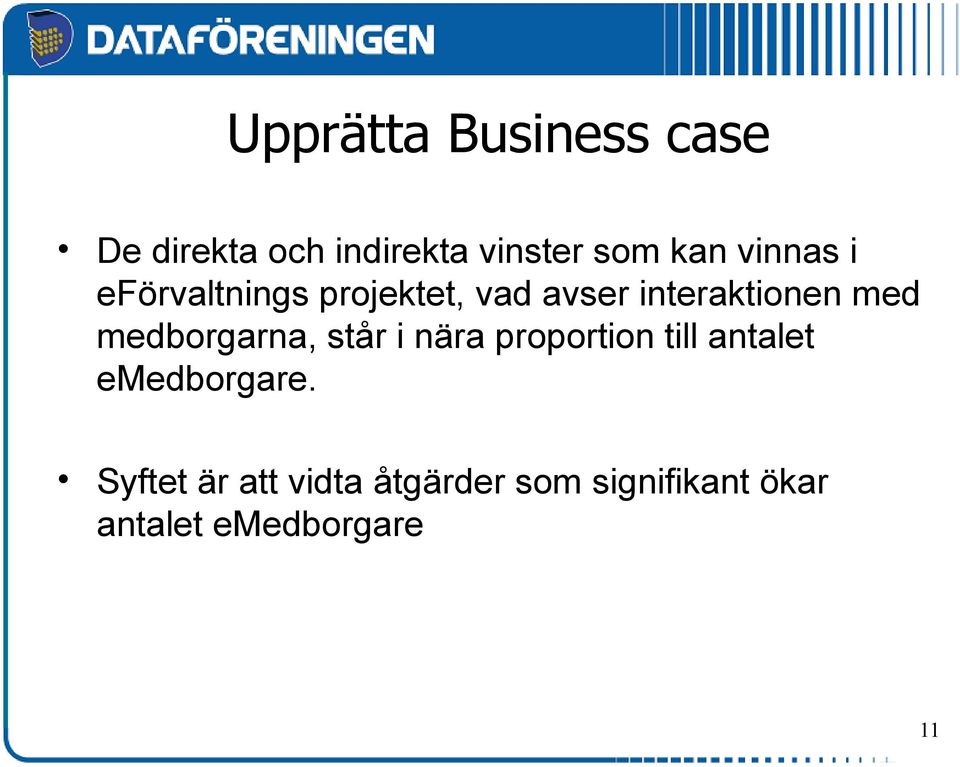 medborgarna, står i nära proportion till antalet emedborgare.