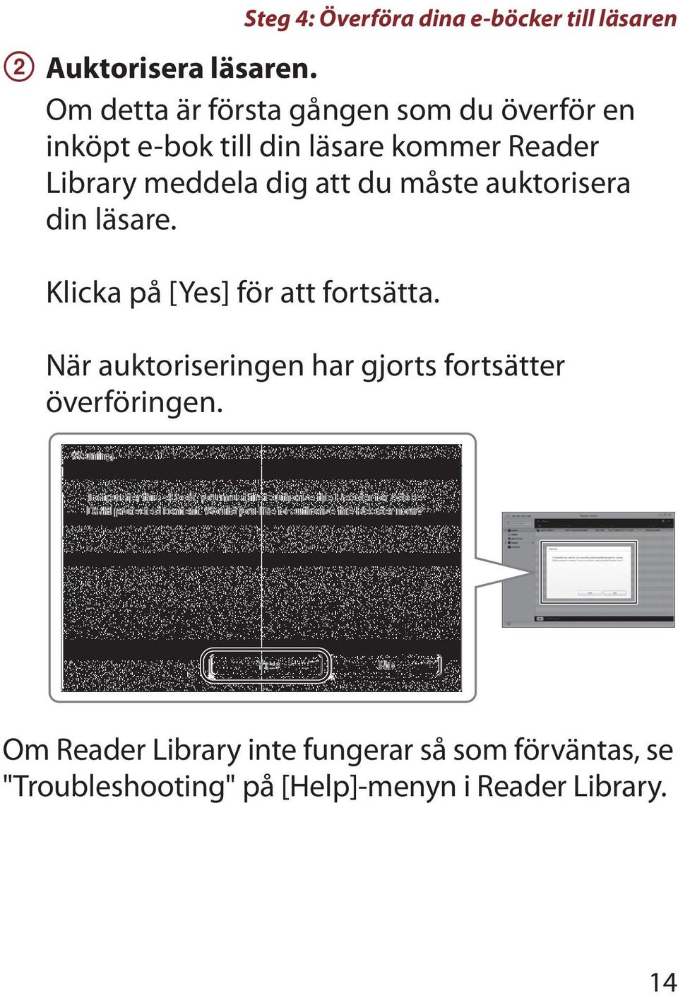 meddela dig att du måste auktorisera din läsare. Klicka på [Yes] för att fortsätta.