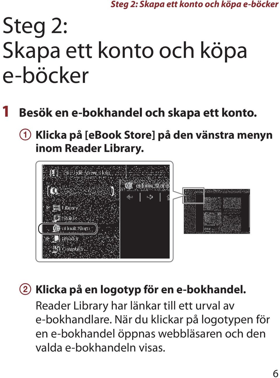 Klicka på en logotyp för en e-bokhandel. Reader Library har länkar till ett urval av e bokhandlare.