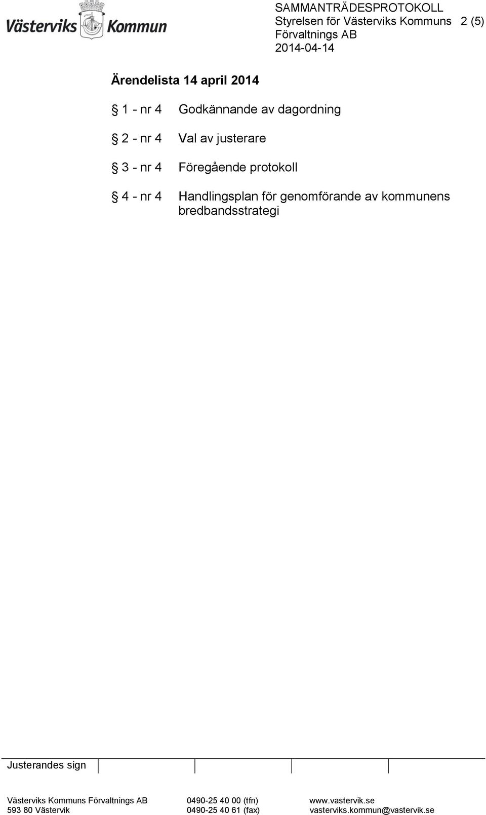 Föregående protokoll 4 - nr 4 Handlingsplan för genomförande av