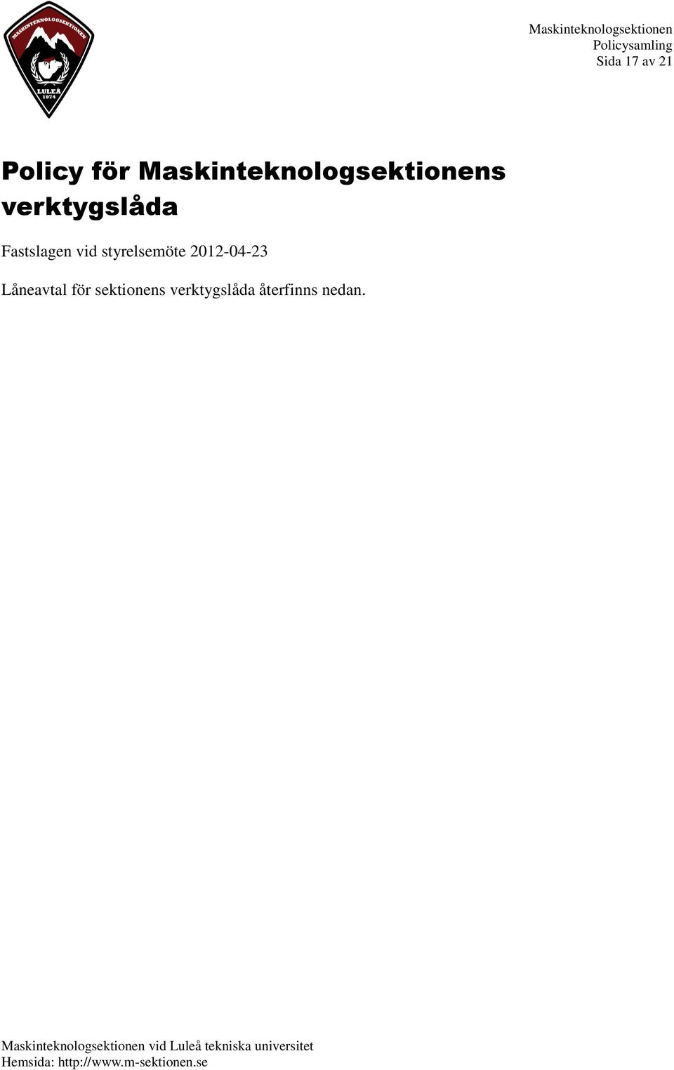 Fastslagen vid styrelsemöte 2012-04-23
