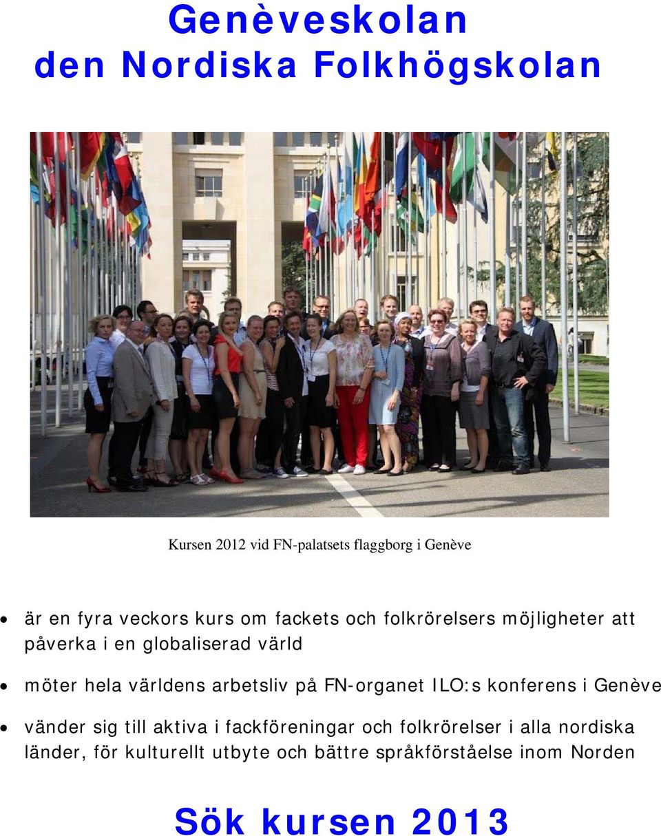 världens arbetsliv på FN-organet ILO:s konferens i Genève vänder sig till aktiva i fackföreningar och