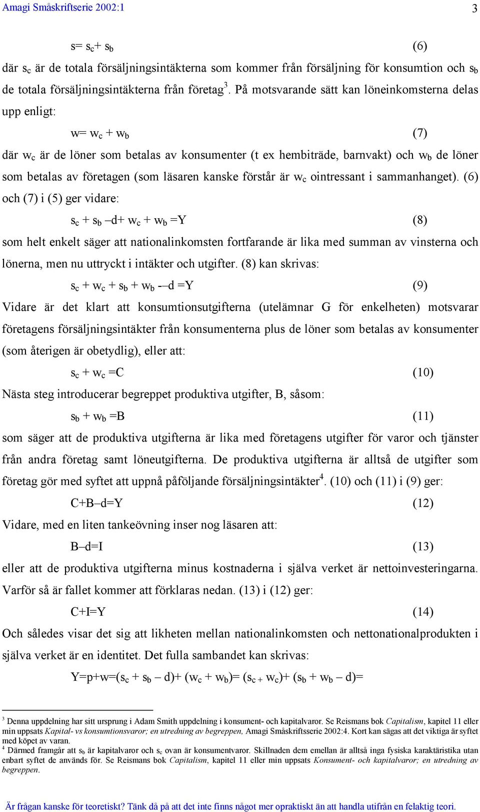 läsaren kanske förstår är w c ointressant i sammanhanget).