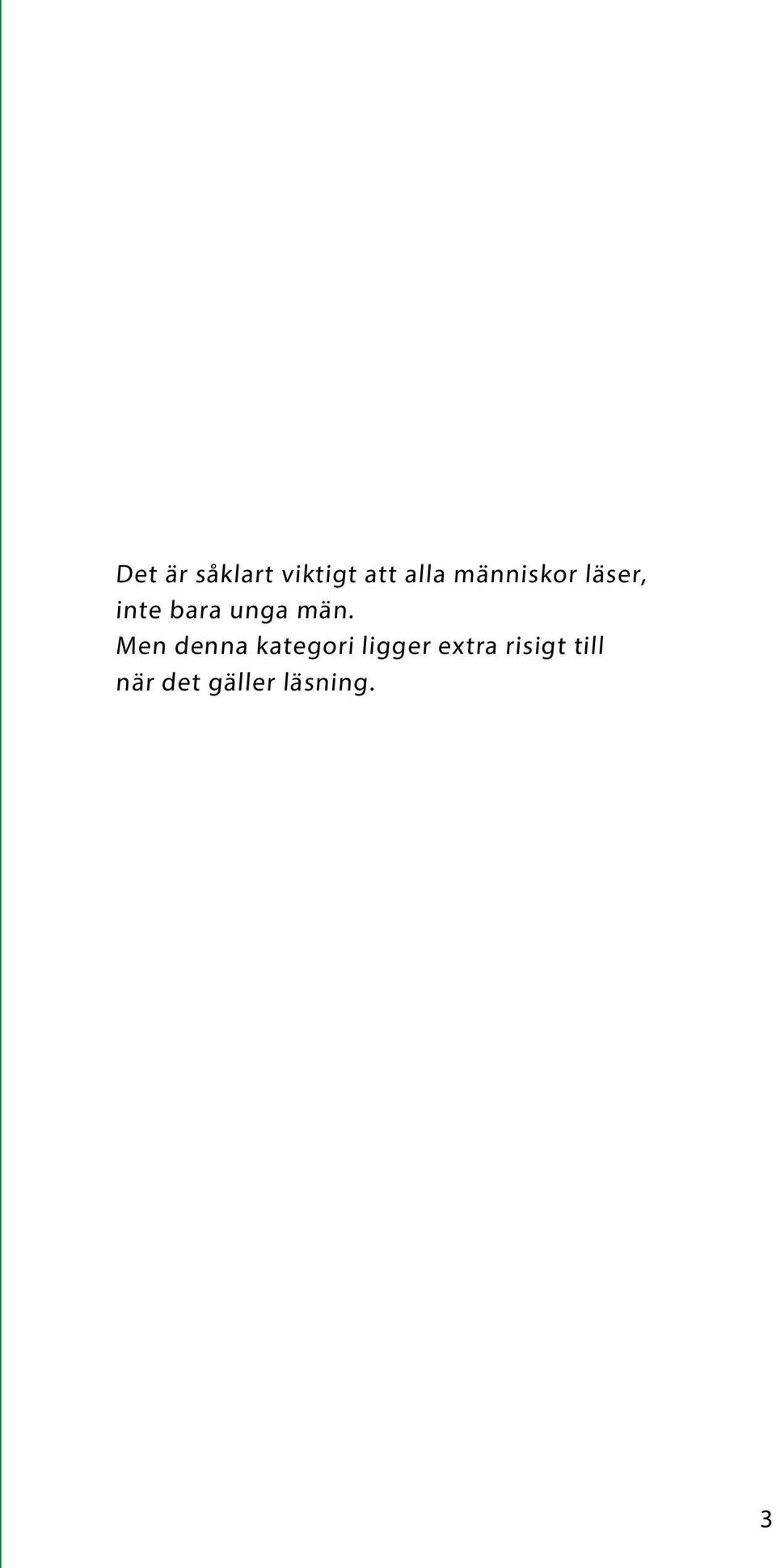 män. Men denna kategori ligger