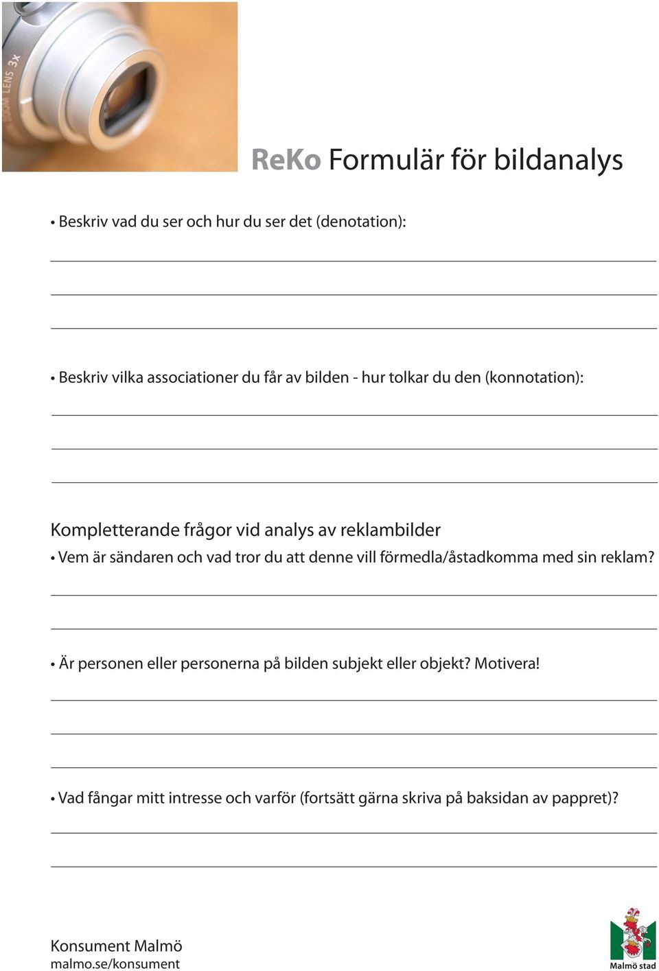 sändaren och vad tror du att denne vill förmedla/åstadkomma med sin reklam?