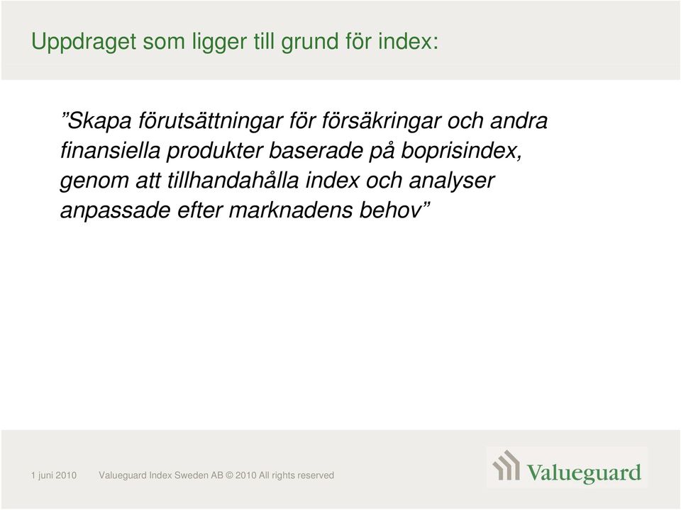 genom att tillhandahålla index och analyser anpassade efter