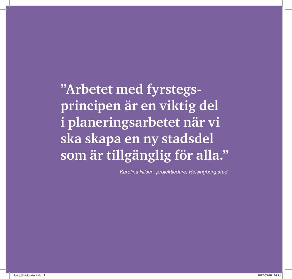 är tillgänglig för alla.