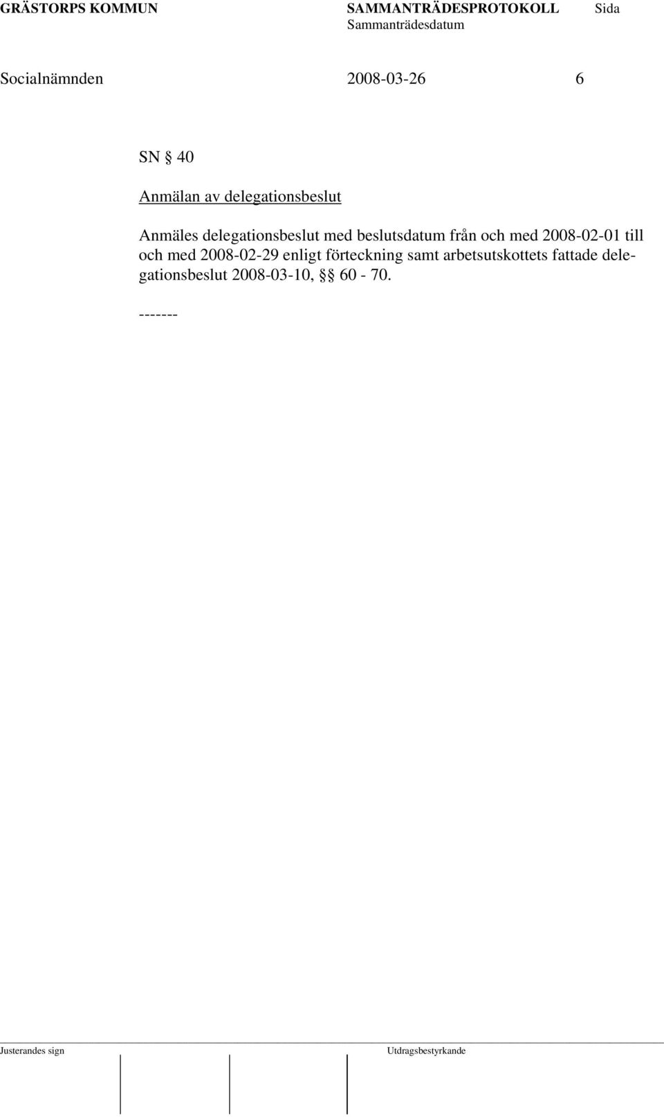 beslutsdatum från och med 2008-02-01 till och med