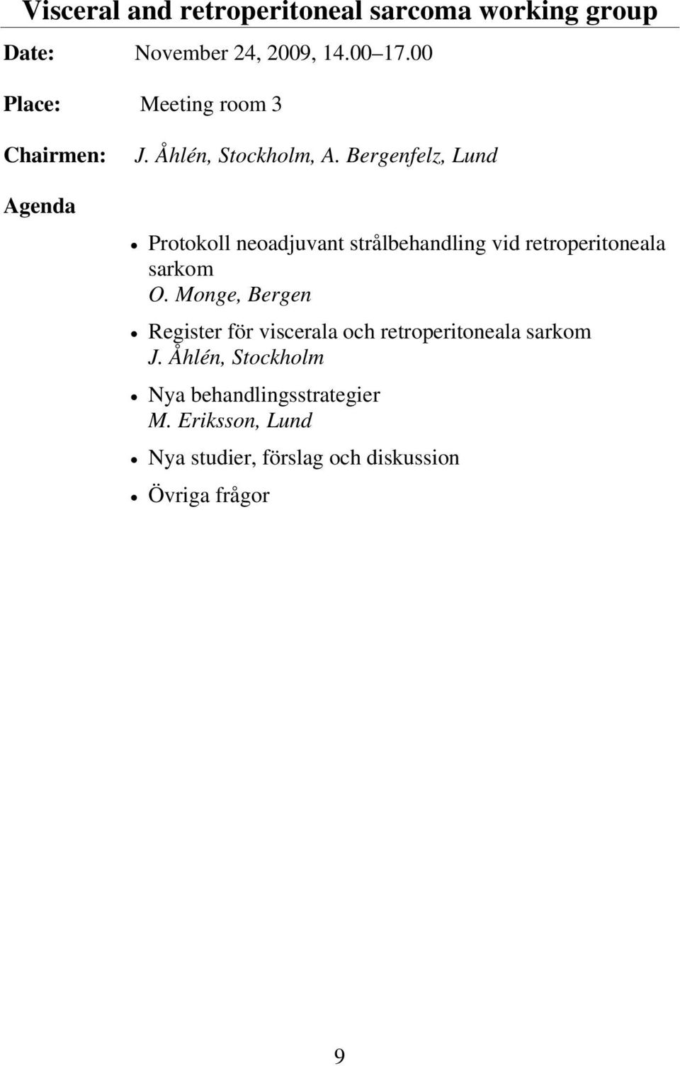 Bergenfelz, Lund Protokoll neoadjuvant strålbehandling vid retroperitoneala sarkom O.