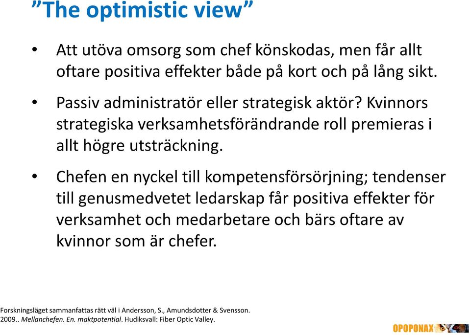 Chefen en nyckel till kompetensförsörjning; tendenser till genusmedvetet ledarskap får positiva effekter för verksamhet och medarbetare och bärs