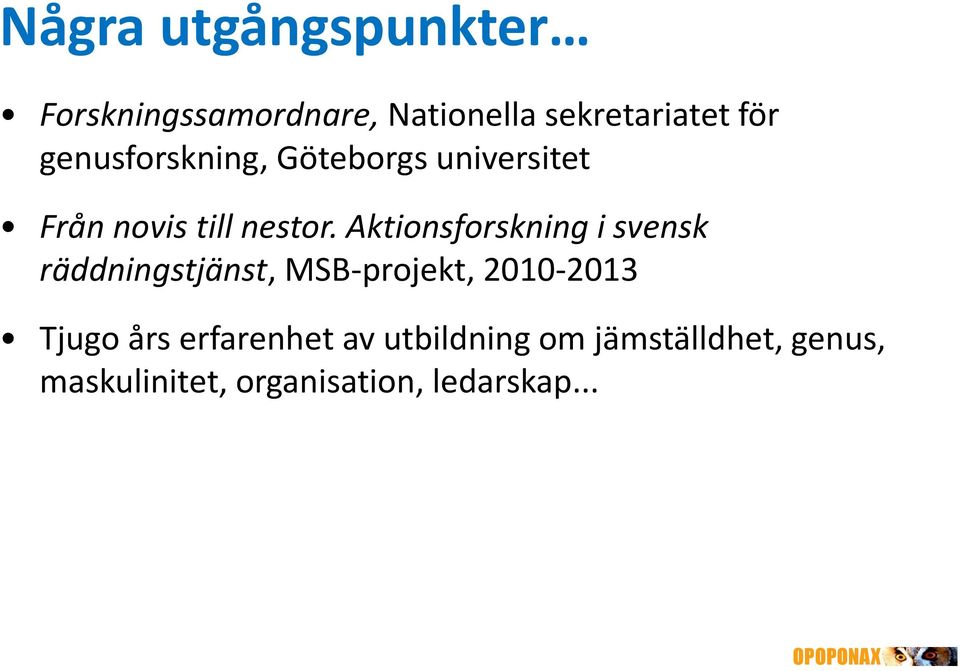Aktionsforskning i svensk räddningstjänst, MSB-projekt, 2010-2013 Tjugo