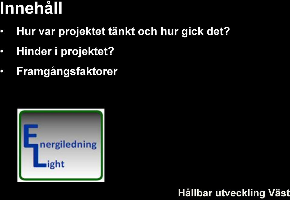 hur gick det?