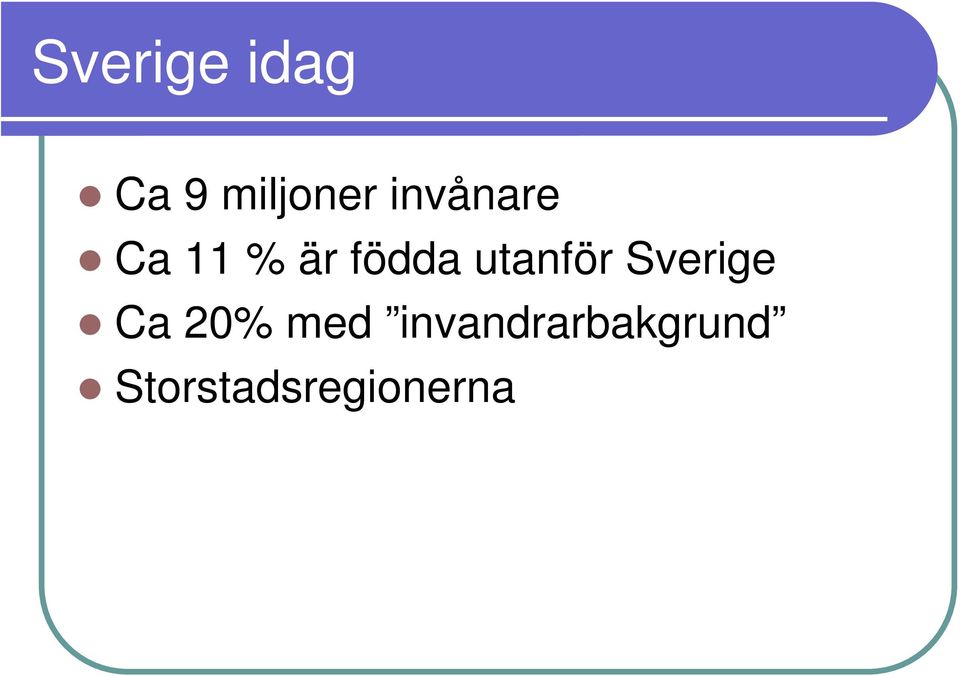 utanför Sverige Ca 20% med