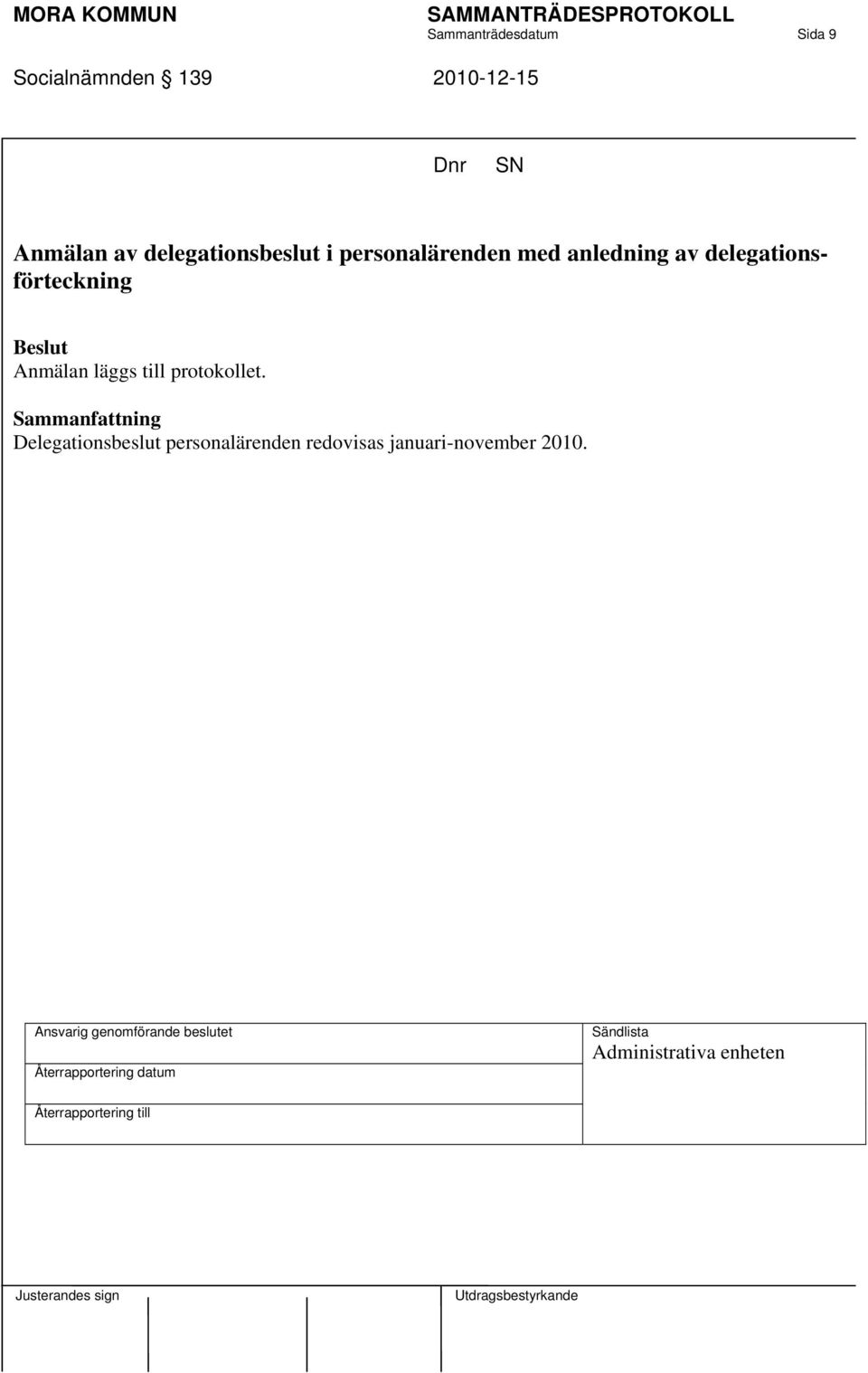 delegationsförteckning Anmälan läggs till protokollet.