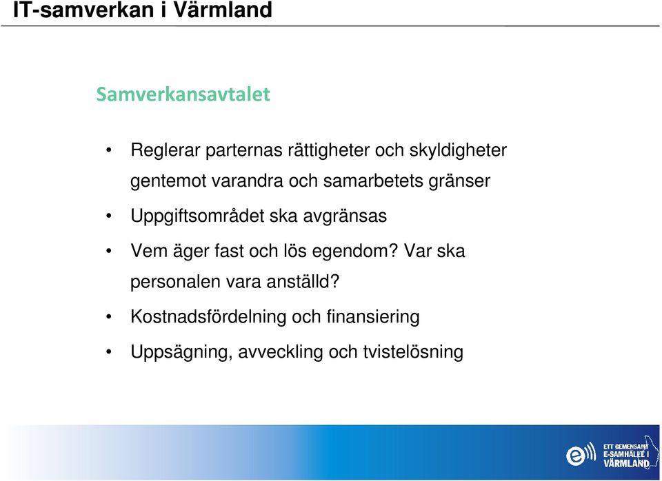 avgränsas Vem äger fast och lös egendom?