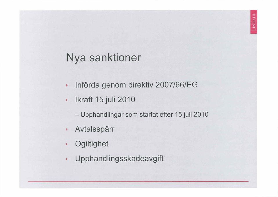 Upphandlingar som startat efter 15 juli