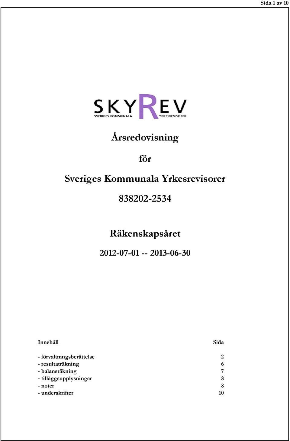 - förvaltningsberättelse 2 - resultaträkning 6 -