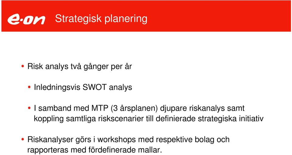 samtliga riskscenarier till definierade strategiska initiativ