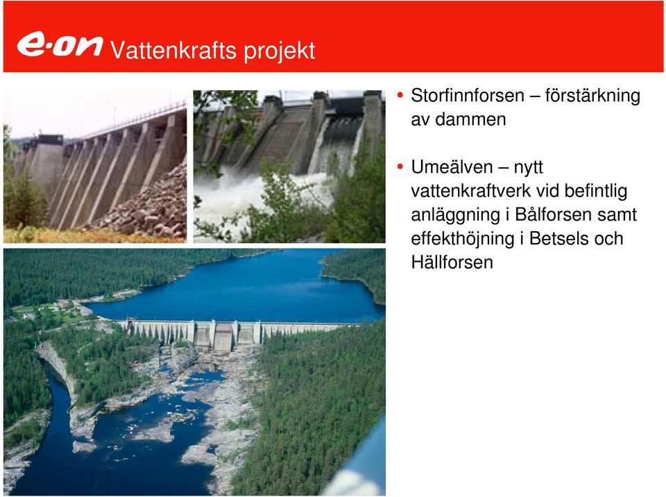 vattenkraftverk vid befintlig anläggning i