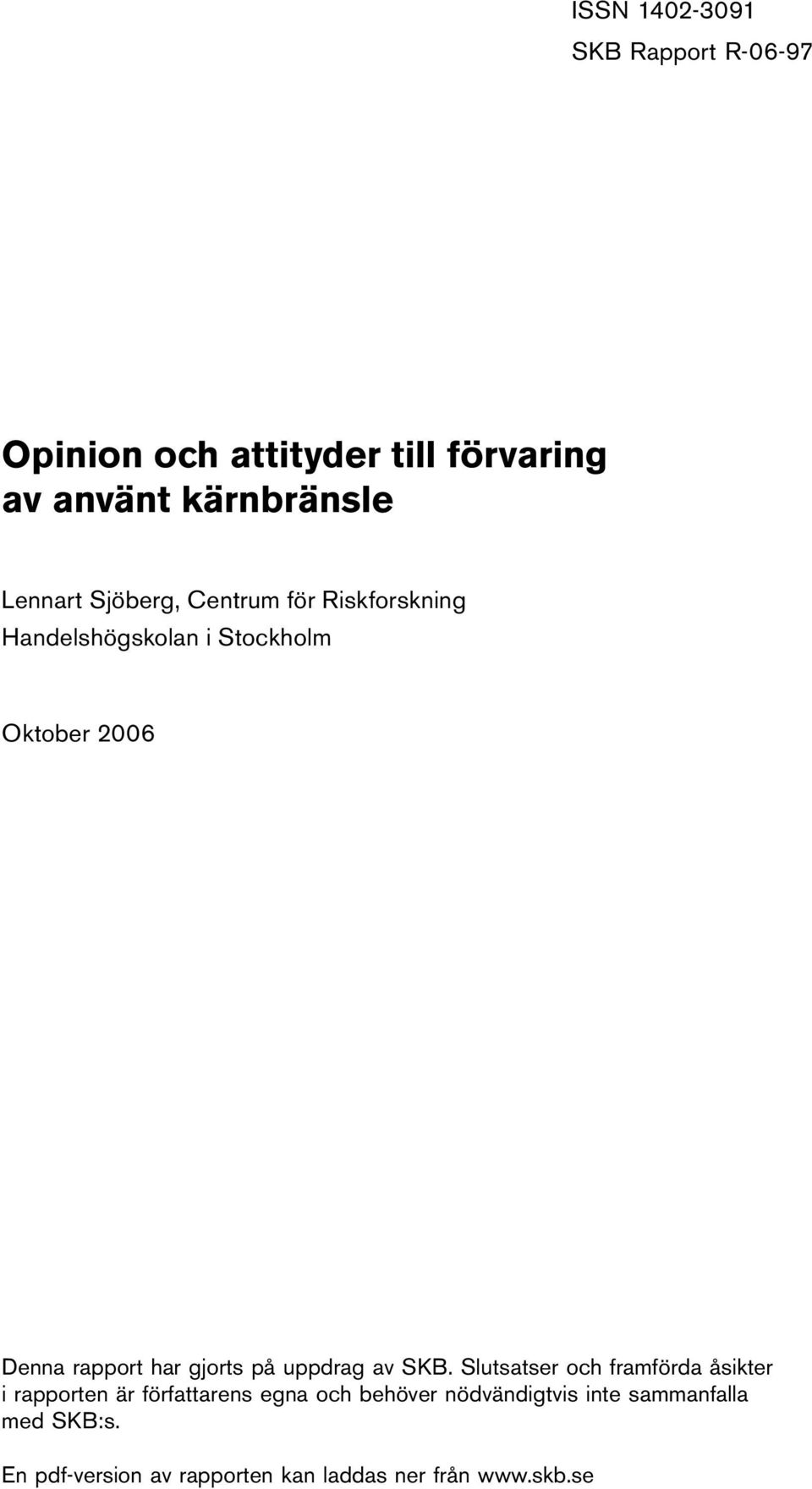 har gjorts på uppdrag av SKB.