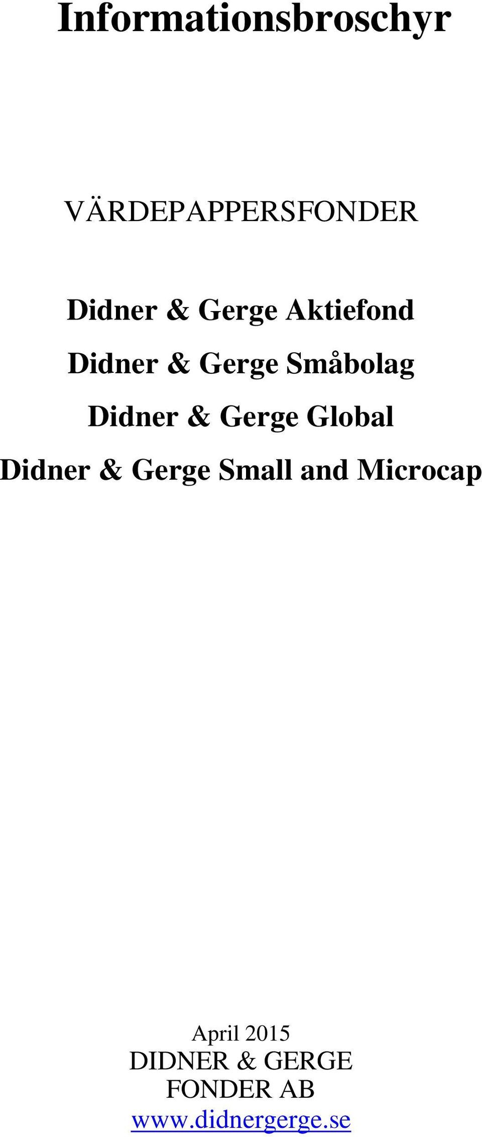 Gerge Global Didner & Gerge Small and Microcap
