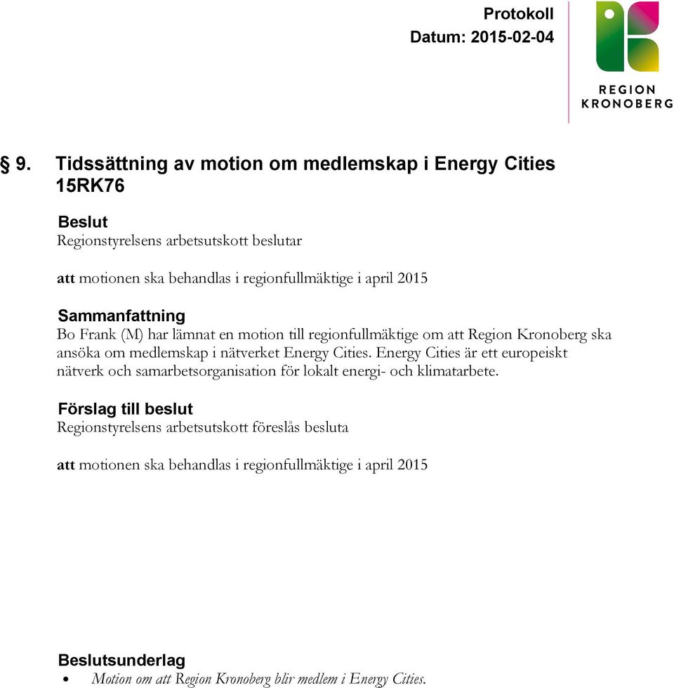 Energy Cities är ett europeiskt nätverk och samarbetsorganisation för lokalt energi- och klimatarbete.