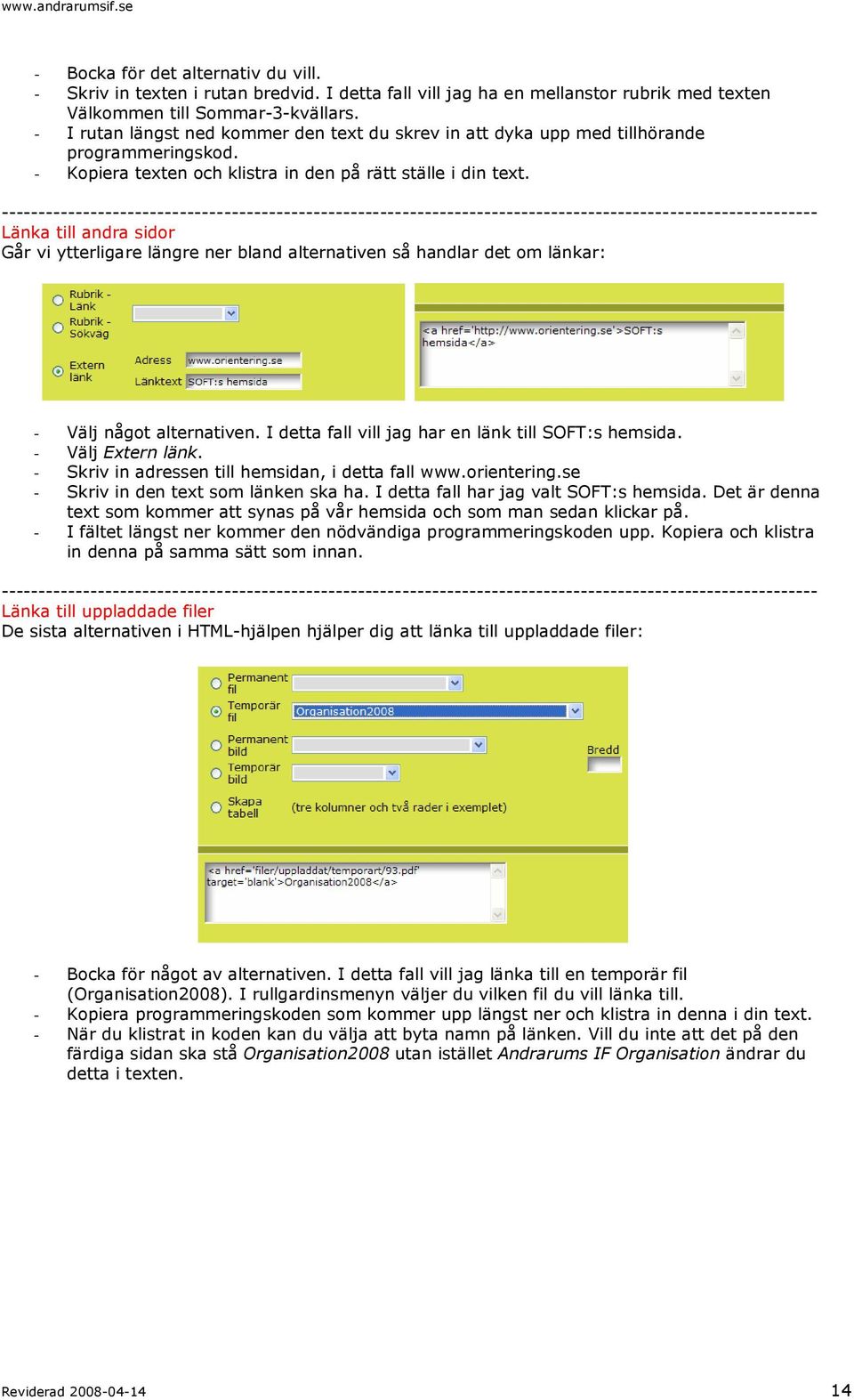 -------------------------------------------------------------------------------------------------------------- Länka till andra sidor Går vi ytterligare längre ner bland alternativen så handlar det